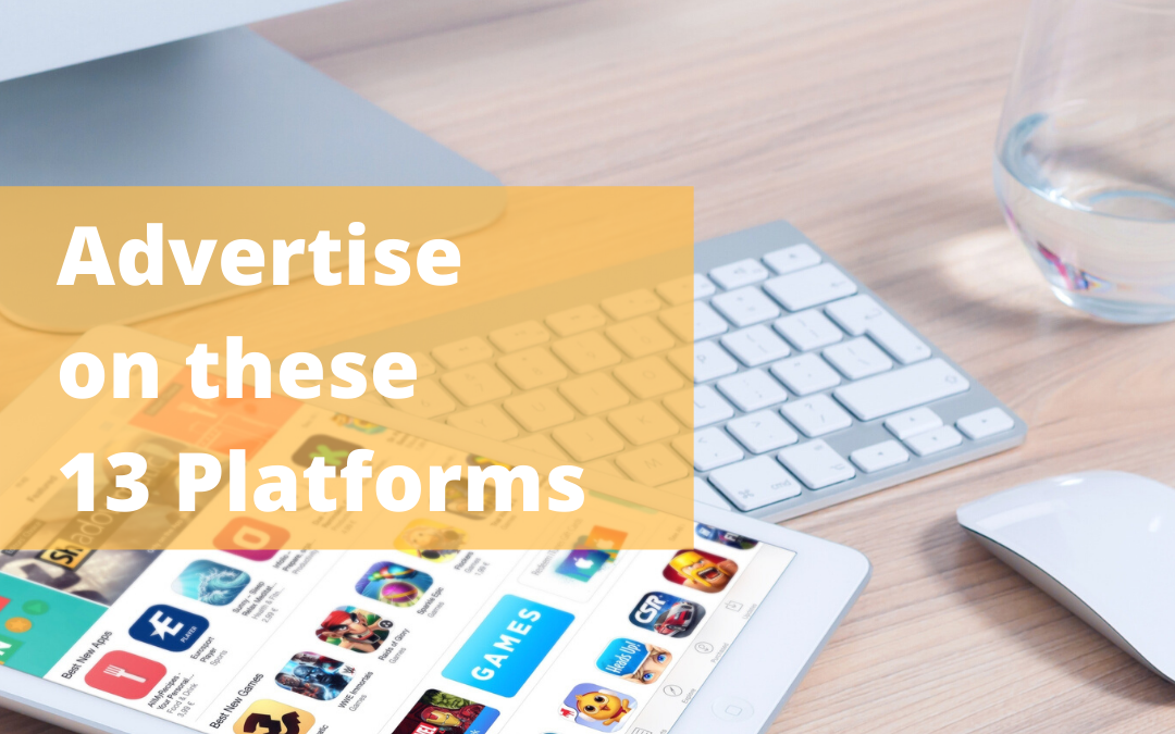 Advertise on these 13 Platforms