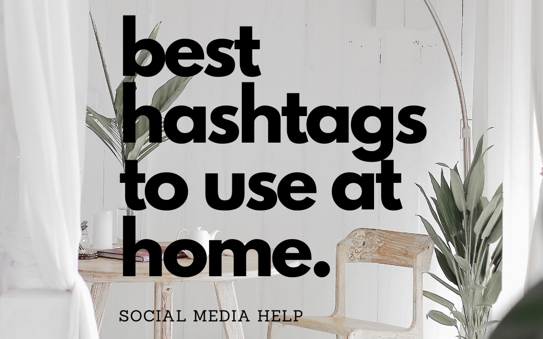 Best hashtags to use at home
